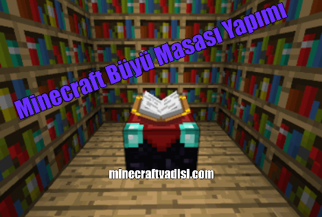 Minecraft Büyü Masası nasıl Yapılır?