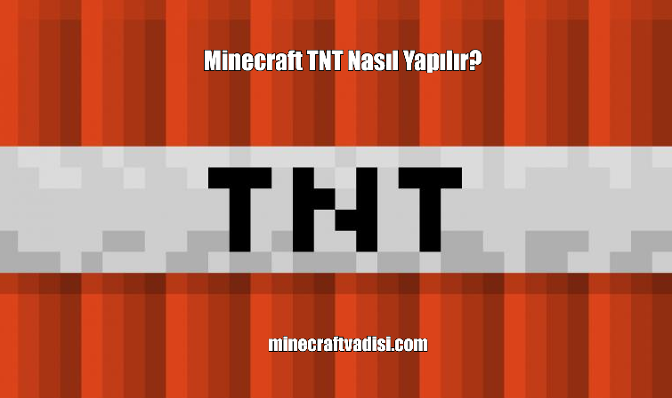 Minecraft TNT Nasıl Yapılır?